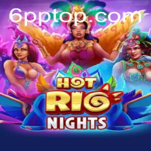 Descubra HotRioNights: O Novo Fenômeno de Entretenimento em 6PP.com