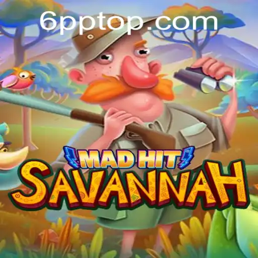 MadHitSavannah: Descubra o Novo Fenômeno dos Jogos em 6PP.com