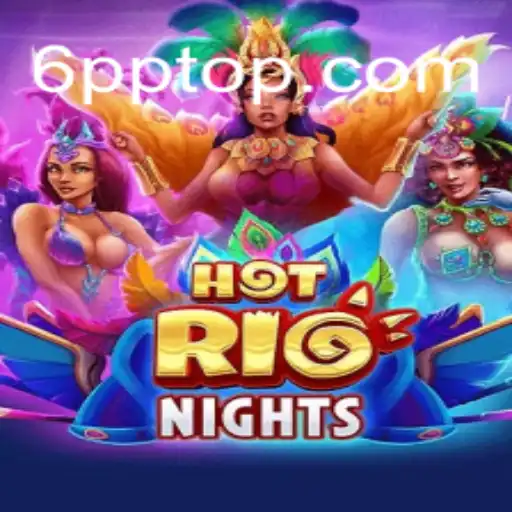 Descubra HotRioNights: O Novo Fenômeno de Entretenimento em 6PP.com